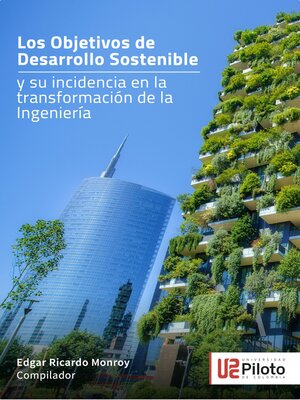 cover image of Los objetivos de desarrollo sostenible y su incidencia en la transformación en la ingeniería